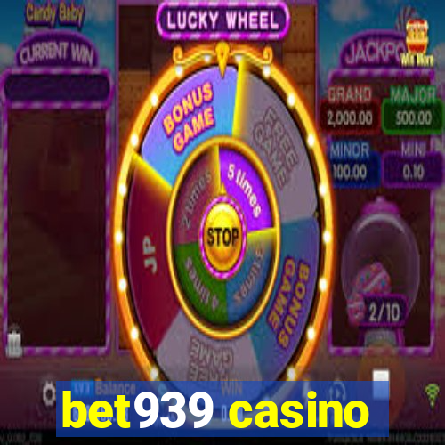 bet939 casino